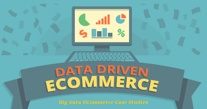 Big Data Ecommerce Case Studies